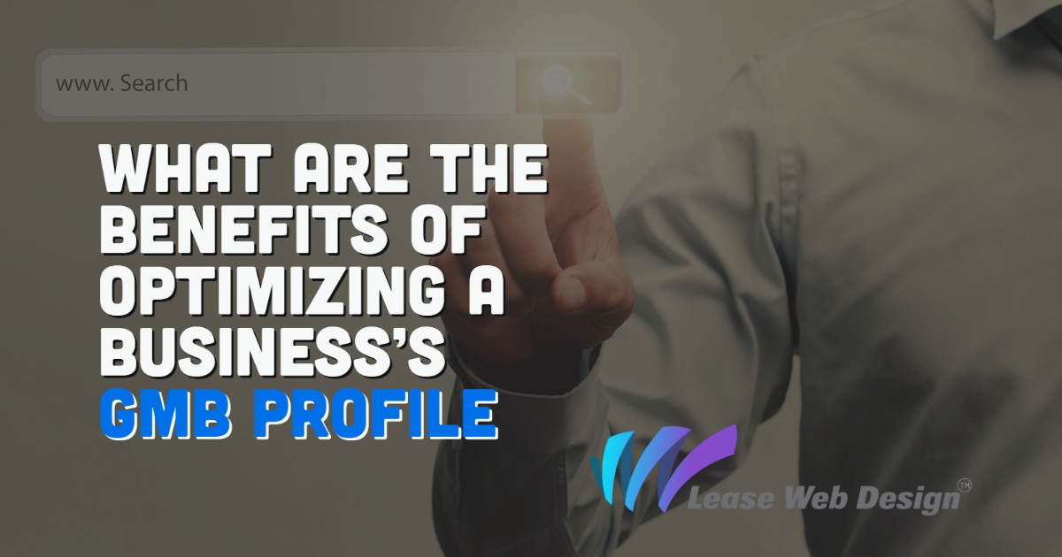 What are the Benefits of Optimizing a Businesses GMB Profile